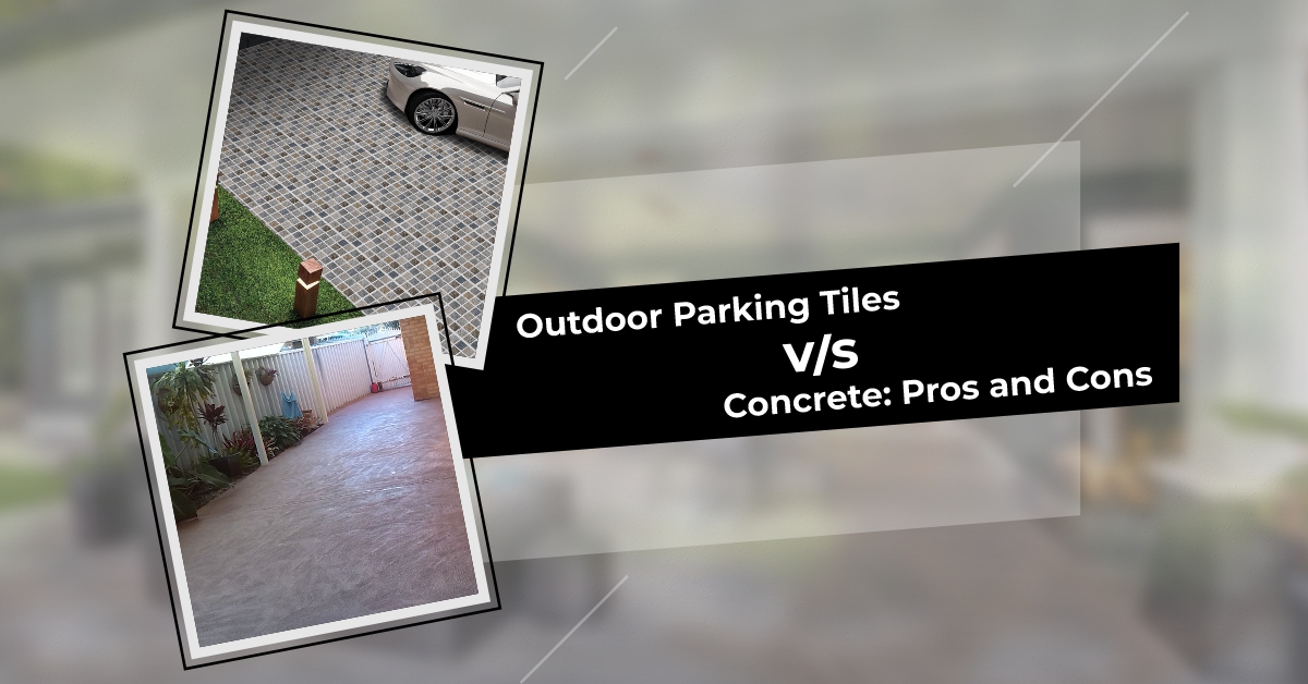 Outdoor Parking Tiles vs. Concrete: Pros and Cons