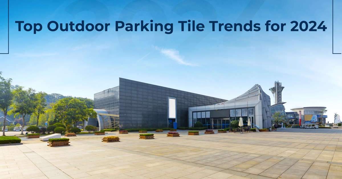 Top Outdoor Parking Tile Trends for 2024