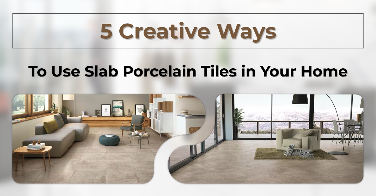 Slab Porcelain Tiles