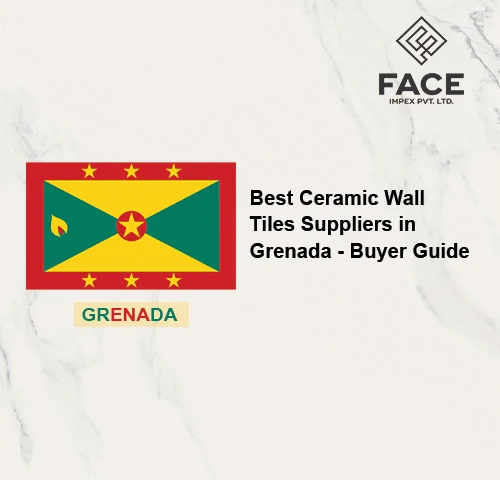 Best Ceramic Wall Tiles Suppliers in Grenada – Buyer Guide