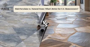 Slab Porcelain vs Natural Stone: Best Choice for US Homeowners