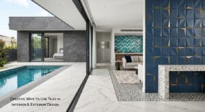 Creative Ways to Use Tiles in Interior & Exterior Design